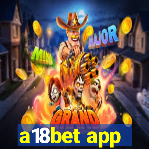 a18bet app